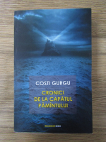 Costi Gurgu - Cronici de la capatul pamantului