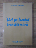 Costinel Petrache - Idei pe frontul transformarii