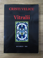 Anticariat: Cristi Velicu - Vitralii