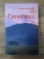 Anticariat: Cristina Struteanu - Chiotitul