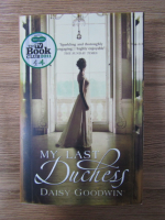 Daisy Goodwin - My last duchess