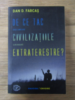 Dan D. Farcas - De ce tac civilizatiile extraterestre?