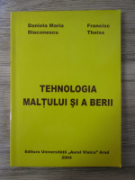 Daniela Maria Diaconescu - Tehnologia maltului si a berii