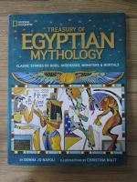 Anticariat: Donna Jo Napoli - Treasury of Egyptian mythology. Classic stories of Gods, Goddesses, monsters and mortals