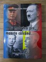 Dumitru Danau - Cu moartea pre moarte calcand