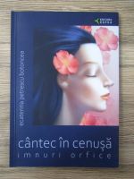 Ecaterina Petrescu Botoncea - Cantec in cenusa. Imnuri orfice