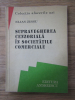 Anticariat: Elias Zissu - Supravegherea cenzoriala in societatile comerciale