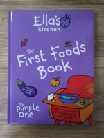 Ella's kitchen. The first foods book