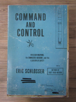 Eric Schlosser - Command and control