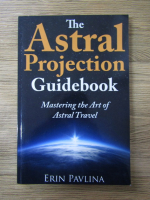 Erin Pavlina - The astral projection guidebook