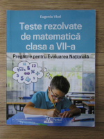 Eugenia Vlad - Teste rezolvate de matematica, clasa a VII-a. Pregatire pentru evaluarea nationala