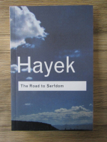 Anticariat: Friedrich A. Hayek - The road to Serfdom