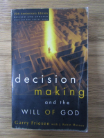 Garry Friesen, J. Robin Maxdon - Decision making and the will of God