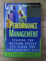 Gary Cokins - Performance management. Finding the missing pieces to close the intelligence gap