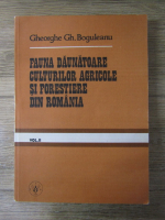 Gheorghe Gh. Boguleanu - Fauna daunatoare culturilor agricole si forestiere din Romania (volumul 2)