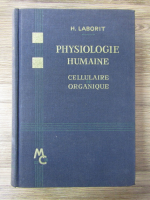 Henri Laborit - Physiologie humaine cellulaire et organique