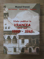 Horia Dumitrescu - Viata politica in Vrancea intre anii 1880-1948