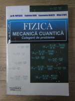 Ion M. Popescu - Fizica. Mecanica cuantica