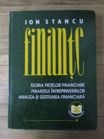 Ion Stancu - Finante. Teoria pietelor financiare