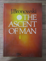 Anticariat: J. Bronowski - The ascent of man