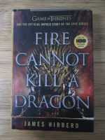 James Hibberd - Fire cannot kill a dragon