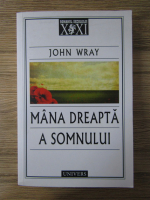 John Wray - Mana dreapta a somnului