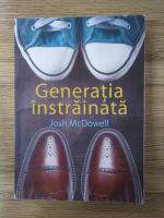 Josh McDowell - Generatia instrainata