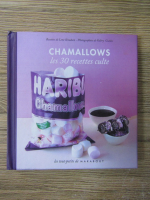 Lene Knudsen - Chamallows. Les 30 recettes culte