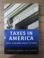 Leonard E. Burman - Taxes in America. What everyone needs to know