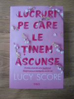 Lucy Score - Knockemout, volumul 2: Lucruri pe care le tinem ascunse