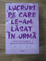 Lucy Score - Knockemout, volumul 3: Lucruri pe care le-am lasat in urma