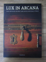 Lux in Arcana. The Vatican secret archives reveals itself