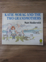 Mairi Hedderwick - Katie Morgan ant the two grandmothers