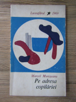 Marcel Mureseanu - Pe adresa copilariei