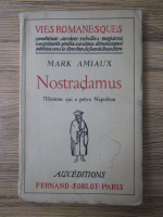 Anticariat: Mark Amiaux - Nostradamus. L'homme qui a prevu Napoleon