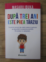 Masaru Ibuka - Dupa trei ani este prea tarziu