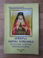 Anticariat: Mihai Radulescu - Sfantul Antim Ivireanul invatator, scriitor, personaj literar