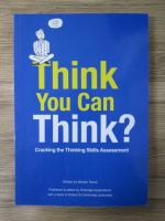 Anticariat: Minesh Tanna - Think you can think? Cracking the thinking skills assessment