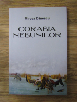 Mircea Dinescu - Corabia nebunilor