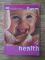 Anticariat: Miriam Stoppard - Child health