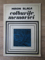 Miron Blaga - Colburile memoriei