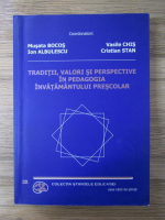 Musata Bocos - Traditii, valori si perspective in pedagogia invatamantului prescolar (volumul 32)