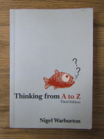 Nigel Warburton - Thinking from A to Z