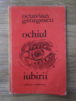 Anticariat: Octavian Georgescu - Ochiul iubirii