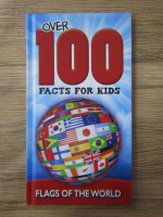 Over 100 facts for kids. Flags of the world