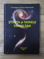 Pavel Dumitrache - Stiinta si tainele vindecarii