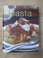 Perfect pasta. A collection of over 100 essential recipes