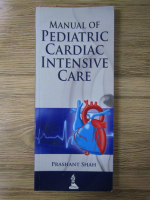 Prashant Shah - Manual of pediatric cardiac intensive care