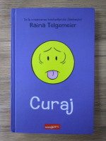 Raina Telgemeier - Curaj