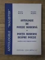 Romulus Bucur - Antologie de poezie moderna. Poetii moderni despre poezie